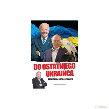 Do ostatniego Ukraińca - Stanisław Michalkiewicz [KSIĄŻKA]