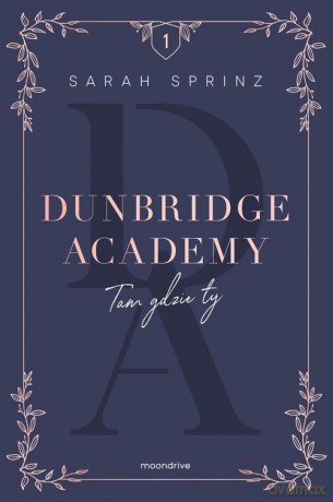 Dunbridge Academy. Tam gdzie ty - Sarah Sprinz [KSIĄŻKA]
