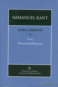 Dzieła zebrane (Tom 1) - Immanuel Kant [KSIĄŻKA]