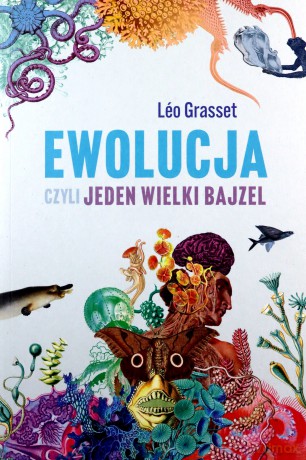 Ewolucja, czyli jeden wielki bajzel - Leo Grasset [KSIĄŻKA]