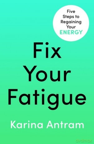 Fix Your Fatigue - Karina Antram [KSIĄŻKA]