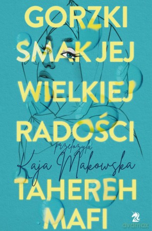 Gorzki smak jej wielkiej radości - Tahereh Mafi [KSIĄŻKA]