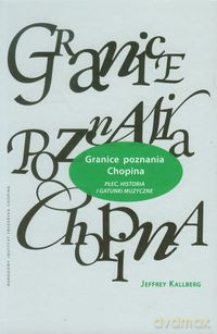 Granice poznania Chopina - Jeffrey Kallberg [KSIĄŻKA]