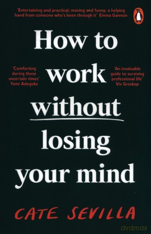 How to Work Without Losing You - Cate Sevilla [KSIĄŻKA]
