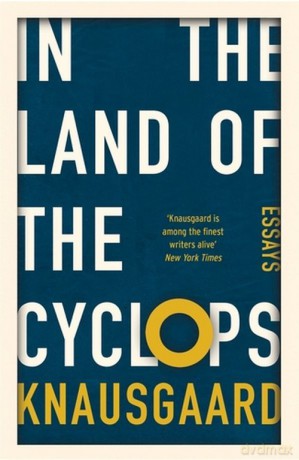 In the Land of the Cyclops - Karl Ove Knausgaard [KSIĄŻKA]