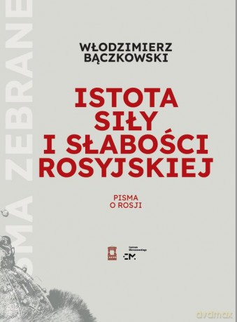Istota siły i słabości rosyjskiej - Włodzimierz Bączkowski [KSIĄŻKA]
