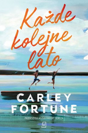 Każde kolejne lato - Carley Fortune [KSIĄŻKA]
