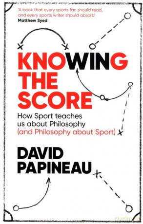 Knowing the Score - David Papineau [KSIĄŻKA]