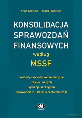 Konsolidacja sprawozdań finansowych według MSSF - metody i korekty konsolidacyjne - zbycia i nabycia - Anna Gierusz, Maciej Gierusz [KSIĄŻKA]