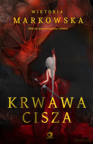 Krwawa cisza - Wiktoria Markowska [KSIĄŻKA]