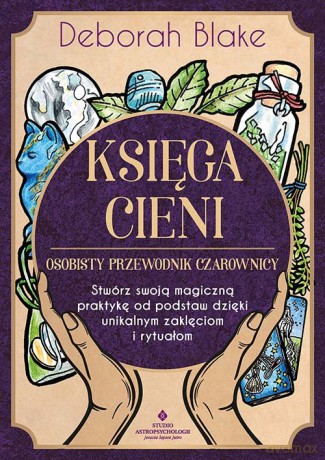 Księga Cieni osobisty przewodnik czarownicy - Deborah Blake [KSIĄŻKA]