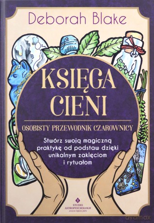 Księga Cieni osobisty przewodnik czarownicy - Deborah Blake [KSIĄŻKA]