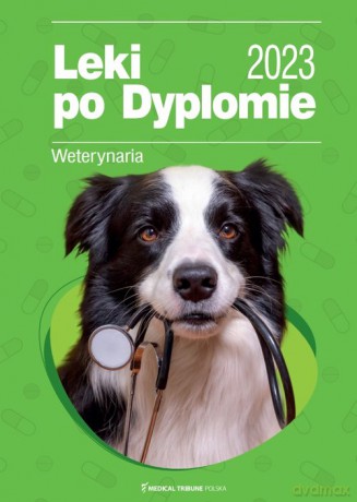 Leki po Dyplomie Weterynaria 2023 [KSIĄŻKA]