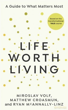 Life Worth Living - Miroslav Volf, Matthew Croasmun [KSIĄŻKA]