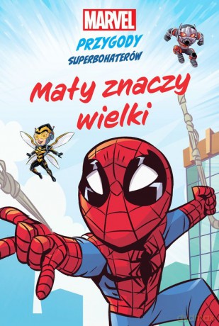 Mały znaczy wielki Marvel Przygody superbohaterów - MacKenzie Cadenhead, Sean Ryan [KSIĄŻKA]
