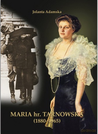 Maria hr. Tarnowska (1880-1965) - Jolanta Adamska [KSIĄŻKA]