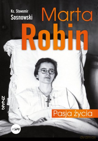 Marta Robin - Sławomir Sosnowski ks. [KSIĄŻKA]