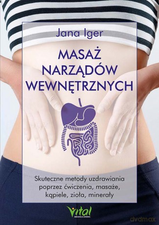 Masaż narządów wewnętrznych - Jana Iger [KSIĄŻKA]