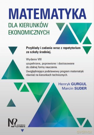 Matematyka dla kierunków ekonomicznych. - Henryk Gurgul, Marcin Suder [KSIĄŻKA]