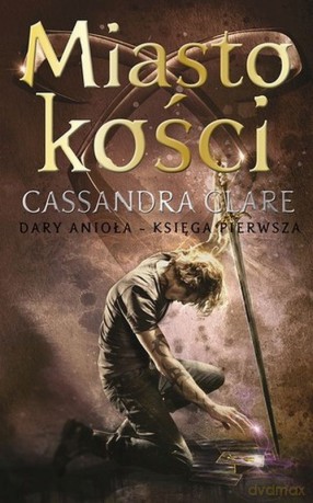 Miasto kości (Tom 1) - Cassandra Clare [KSIĄŻKA]
