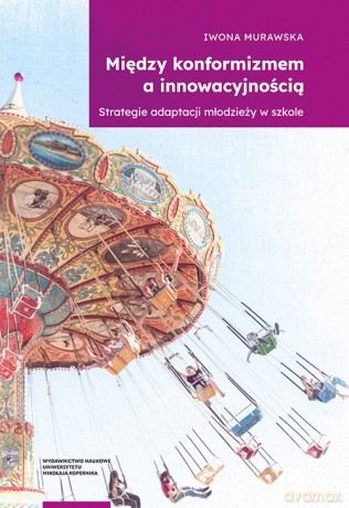 Między konformizmem a innowacyjnością - Iwona Murawska [KSIĄŻKA]