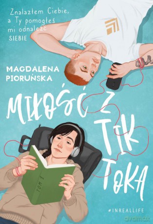 Miłość z TikToka - Magdalena Pioruńska [KSIĄŻKA]