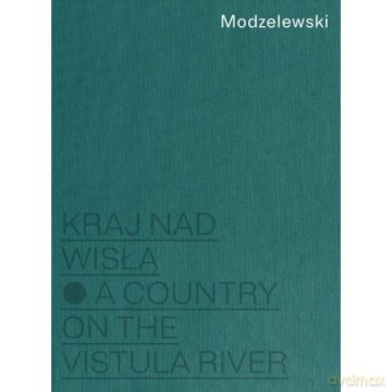 Modzelewski Kraj nad Wisłą - Marcel Skierski [KSIĄŻKA]