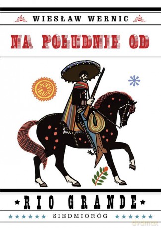Na południe od Rio Grande - Wiesław Wernic [KSIĄŻKA]