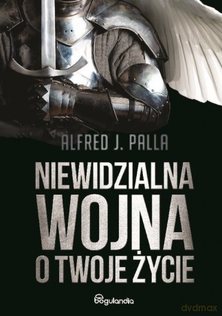 Niewidzialna wojna o Twoje życie - J. Palla Alfred [KSIĄŻKA]