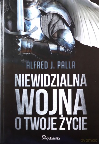 Niewidzialna wojna o Twoje życie - J. Palla Alfred [KSIĄŻKA]