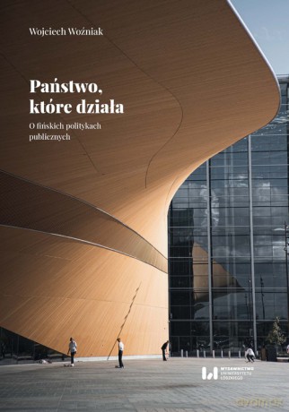 Państwo, które działa - Wojciech Woźniak [KSIĄŻKA]
