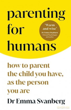 Parenting for Humans - Emma Svanberg [KSIĄŻKA]