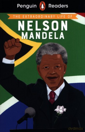 Penguin Readers Level 2: The Extraordinary Life of Nelson Mandela - E. L. Norry [KSIĄŻKA]
