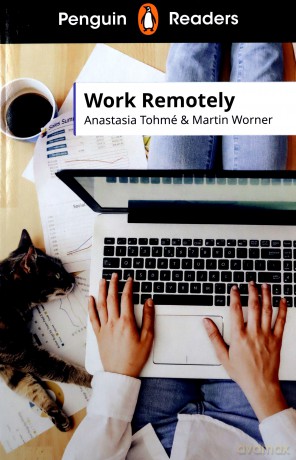 Penguin Readers Level 5: Work Remotely - Anastasia Tohmé, Martin Worner [KSIĄŻKA]