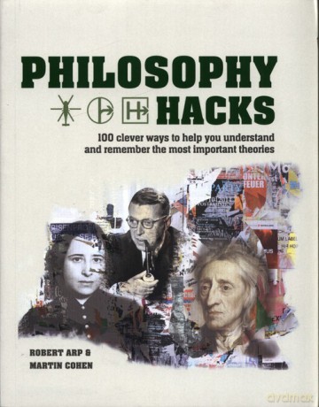 Philosophy Hacks - Robert Arp, Martin Cohen [KSIĄŻKA]