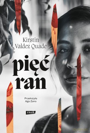 Pięć ran - Kirstin Valdez Quade [KSIĄŻKA]