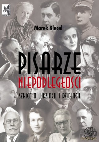 Pisarze Niepodległości - Marek Klecel [KSIĄŻKA]