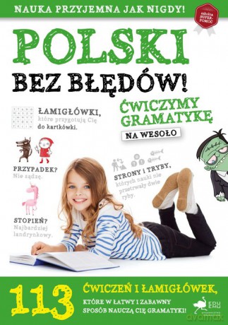 Polski bez błędów Ćwiczymy gramatykę na wesoło [KSIĄŻKA]