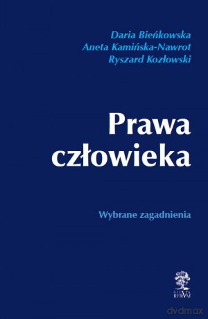 Prawa człowieka. Wybrane zagadnienia [KSIĄŻKA]