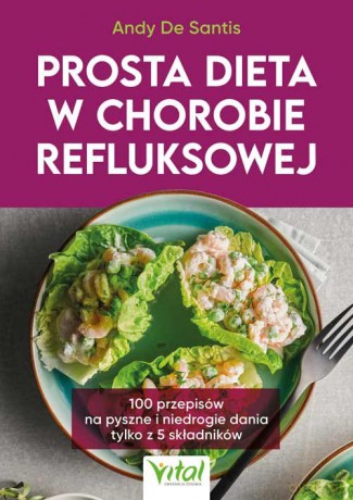Prosta dieta w chorobie refluksowej - Santis Andy De [KSIĄŻKA]