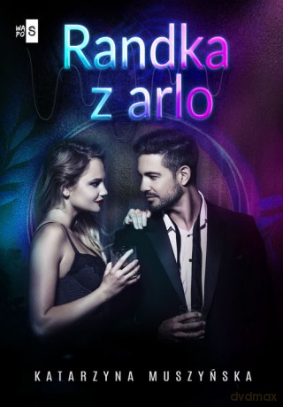 Randka z arlo - Katarzyna Muszyńska [KSIĄŻKA]