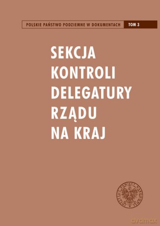 Sekcja Kontroli Delegatury Rządu na Kraj [KSIĄŻKA]