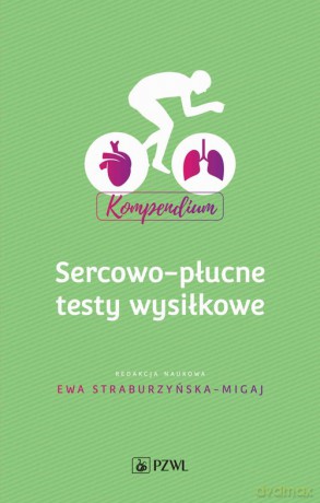 Sercowo-płucne testy wysiłkowe Kompendium - Ewa Straburzyńska-Migaj [KSIĄŻKA]