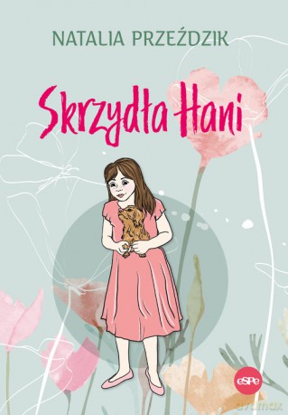 Skrzydła Hani - Natalia Przeździk [KSIĄŻKA]