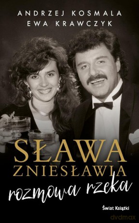 Sława zniesławia rozmowa rzeka - Andrzej Kosmala, Ewa Krawczyk [KSIĄŻKA]