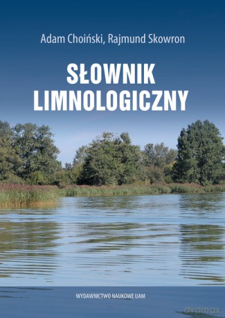 Słownik limnologiczny - Adam Choiński, Rajmund Skowron [KSIĄŻKA]