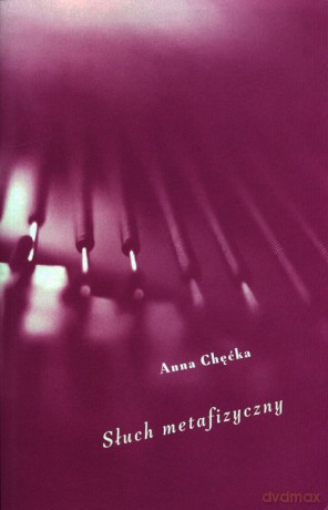 Słuch metafizyczny - Anna Chęćka [KSIĄŻKA]
