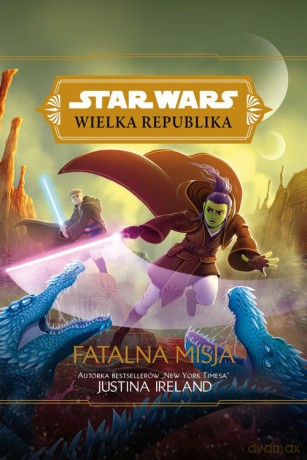 Star Wars Wielka Republika. Fatalna misja - Justina Ireland [KOMIKS]