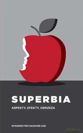 Superbia. Aspekty, efekty, obrzeża [KSIĄŻKA]