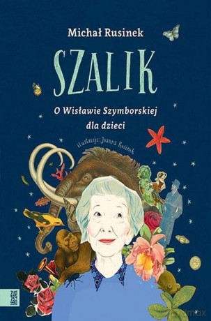 Szalik. O Wisławie Szymborskiej dla dzieci - Michał Rusinek [KSIĄŻKA]